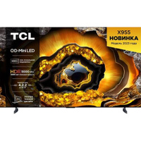 98" Телевизор TCL 98X955, MiniLED, 4K Ultra HD, черный, СМАРТ ТВ, Google TV